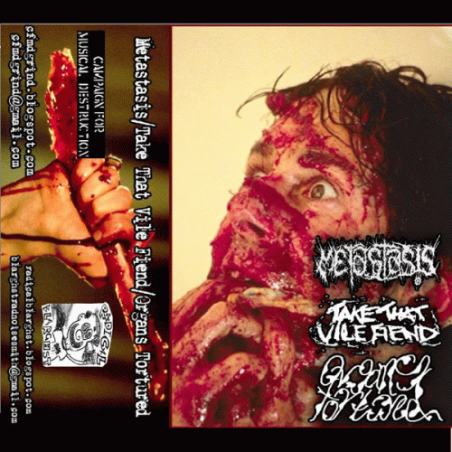Metastasis (CAN) : Metastasis - Take That Vile Fiend - Organs Tortured